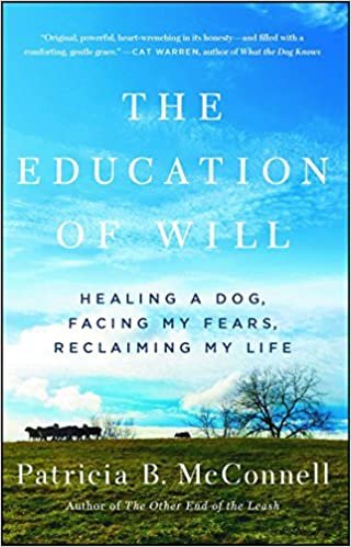 ダウンロード  The Education of Will: Healing a Dog, Facing My Fears, Reclaiming My Life 本