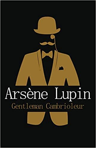 Arsène Lupin Gentleman Cambrioleur: Édition complète et originale, format de poche