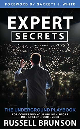 ダウンロード  Expert Secrets: The Underground Playbook for Converting Your Online Visitors into Lifelong Customers (English Edition) 本