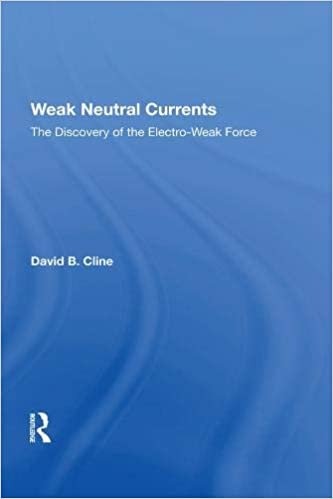 تحميل Weak Neutral Currents: The Discovery Of The Electro-weak Force