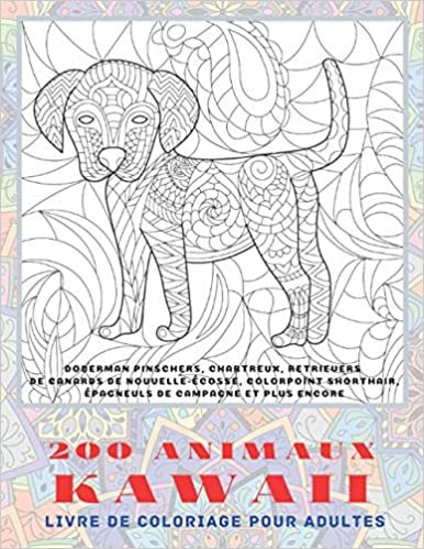 indir 200 animaux Kawaii - Livre de coloriage pour adultes - Doberman Pinschers, Chartreux, Retrievers de canards de Nouvelle-Écosse, Colorpoint Shorthair, Épagneuls de campagne et plus encore