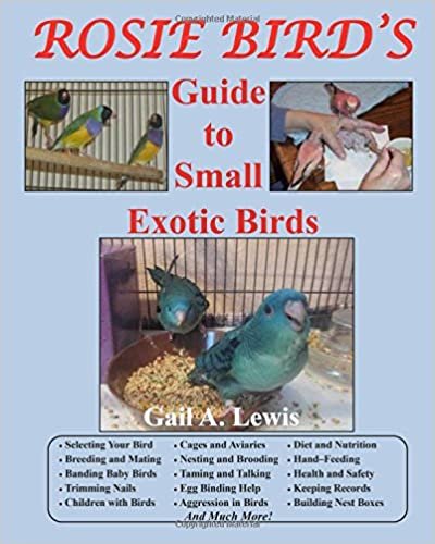 ダウンロード  Rosie Bird's Guide to Small Exotic Birds: Bird Care Extraordinaire 本