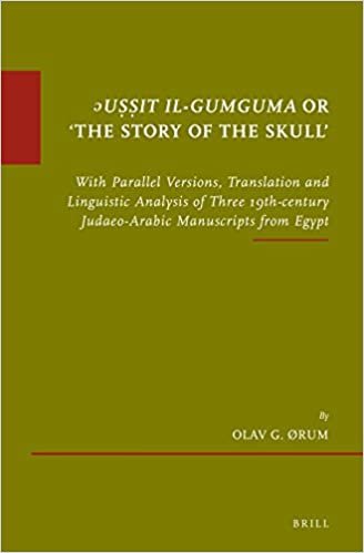 تحميل ʾuṣṣit Il-Gumguma or &#39;the Story of the Skull&#39;: With Parallel Versions, Translation and Linguistic Analysis of Three 19th-Century ... (English, Hebrew and Arabic Edition)