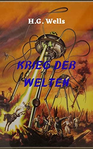 ダウンロード  Krieg der Welten: Ein packender Science-Fiction-Roman, in dem eine außerirdische Invasion der Erde Realität ist (German Edition) 本
