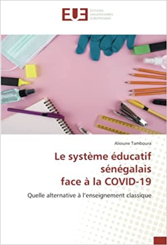 تحميل Le système éducatif sénégalais face à la COVID-19: Quelle alternative à l’enseignement classique