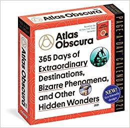 Atlas Obscura 2021 Calendar: 365 Days of Extraordinary Destinations, Bizarre Phenomena, and Other Hidden Wonders