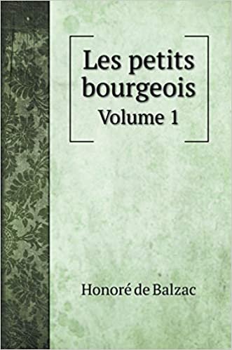 Les petits bourgeois: Volume 1 indir