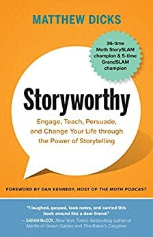 ダウンロード  Storyworthy: Engage, Teach, Persuade, and Change Your Life through the Power of Storytelling (English Edition) 本