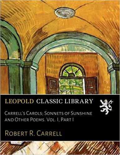 indir Carrell&#39;s Carols; Sonnets of Sunshine and Other Poems. Vol. I, Part I