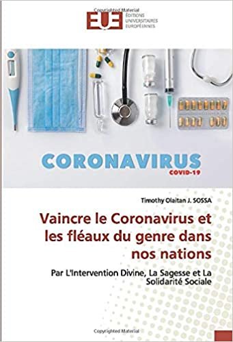 Vaincre le Coronavirus et les fléaux du genre dans nos nations: Par L'Intervention Divine, La Sagesse et La Solidarité Sociale