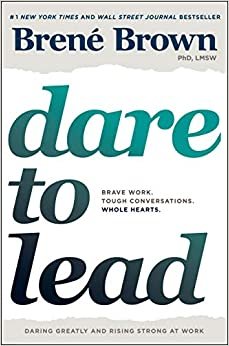 تحميل Dare to Lead: Brave Work. Tough Conversations. Whole Hearts.