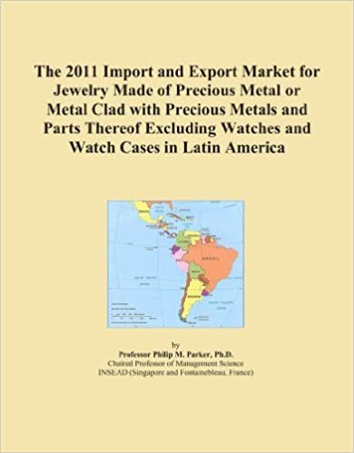  بدون تسجيل ليقرأ The 2011 Import and Export Market for Jewelry Made of Precious Metal or Metal Clad with Precious Metals and Parts Thereof Excluding Watches and Watch Cases in Latin America