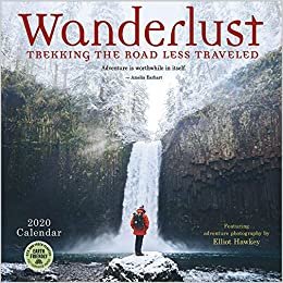 Wanderlust 2020 Calendar: Trekking the Road Less Traveled - Featuring Adventure Photography by Elliot Hawkey