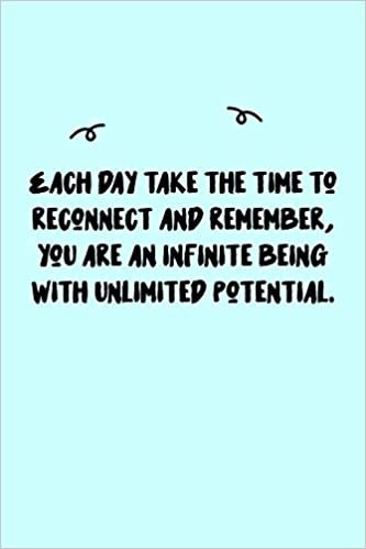 Each day take the time to reconnect and remember, you are an infinite being with unlimited potential. Journal: A minimalistic Lined Journal / Notebook ... journal/ journal with 120 Pages, 6 indir