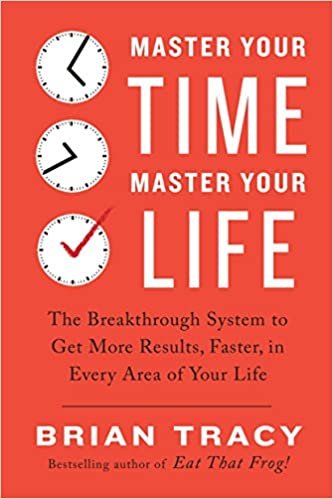 Master Your Time, Master Your Life: The Breakthrough System to Get More Results, Faster, in Every Area of Your Life indir