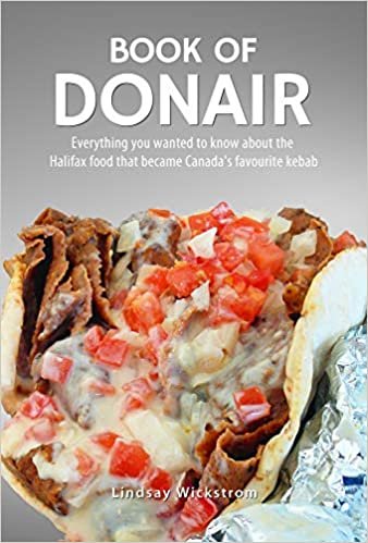 ダウンロード  Book of Donair: Everything You Wanted to Know About the Halifax Street Food That Became Canada's Favourite Kebab 本