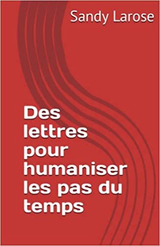 تحميل Des lettres pour humaniser les pas du temps (French Edition)