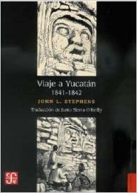 Viaje a Yucatan 1841-1842 (Seccion de Obras de Historia) indir