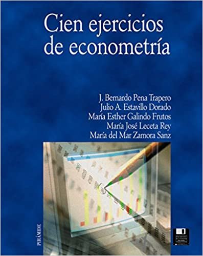 Cien Ejercicios De Econometria / Hundred Exercises of Econometrics (Economia Y Empresa / Economy and Business) indir