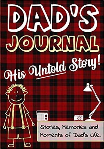 Dad's Journal - His Untold Story: Stories, Memories and Moments of Dad's Life: A Guided Memory Journal | 7 x 10 inch