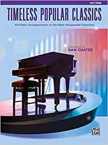 ダウンロード  Timeless Popular Classics Easy Piano: 40 Piano Arrangements of the Most-Requested Favorites 本