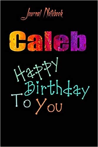 تحميل Caleb: Happy Birthday To you Sheet 9x6 Inches 120 Pages with bleed - A Great Happybirthday Gift