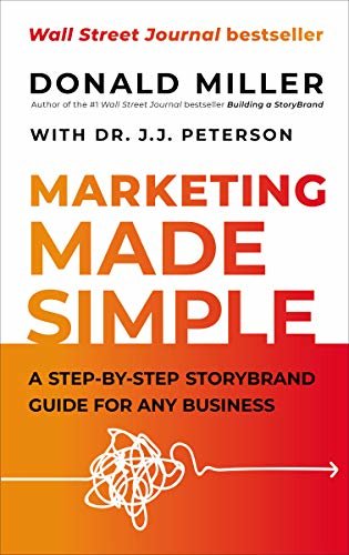 ダウンロード  Marketing Made Simple: A Step-by-Step StoryBrand Guide for Any Business (English Edition) 本