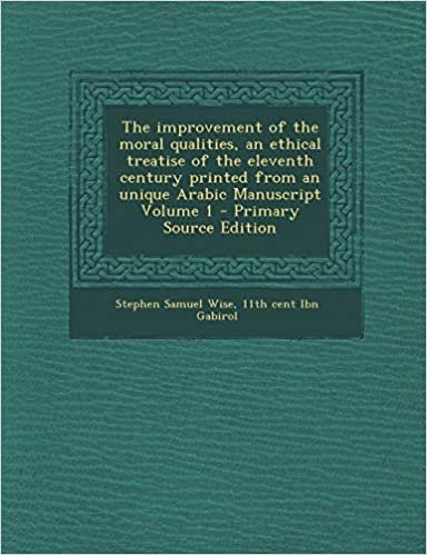 تحميل The Improvement of the Moral Qualities, an Ethical Treatise of the Eleventh Century Printed from an Unique Arabic Manuscript Volume 1