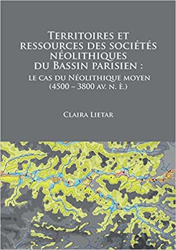 indir Territoires et ressources des societes neolithiques du Bassin parisien : le cas du Neolithique moyen (4500 - 3800 av. n. e.)