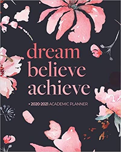 Academic Planner 2020-2021 - Weekly & Monthly Planner (Dream Believe Achieve Beautiful Pink Botanical): July 2020 - June 2021 Organizer for School, Home and Work - Month to View Diary, Agenda, Daily To Do List, Goals, Schedule, Tasks, Moon Phases ダウンロード