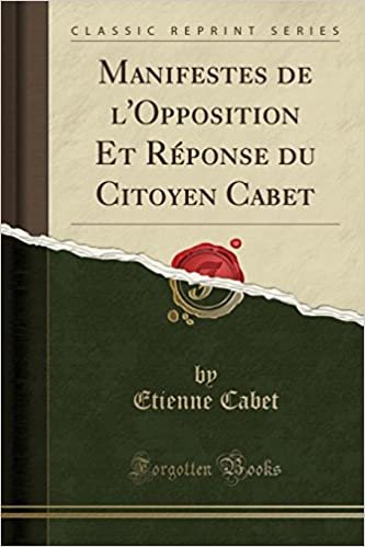 indir Manifestes de l&#39;Opposition Et Réponse du Citoyen Cabet (Classic Reprint)