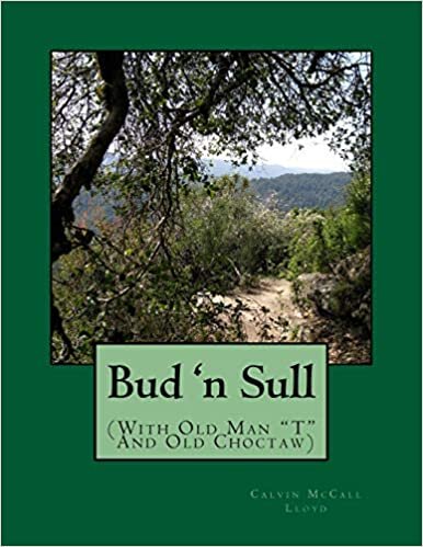 indir Bud &#39;n Sull: (With Old Man &quot;T&quot; And Old Choctaw)