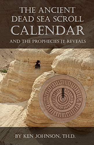 ダウンロード  The Ancient Dead Sea Scroll Calendar: AND THE PROPHECIES IT REVEALS (English Edition) 本