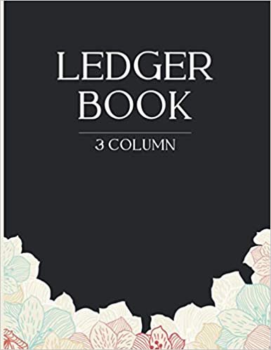 ダウンロード  Ledger Book 3 Column: Simple Accounting Ledgers for Bookkeeping and Small Business Income Expense Account Recorder 本