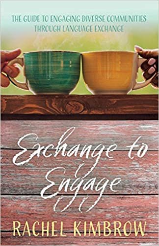 اقرأ Exchange to Engage: THE GUIDE TO ENGAGING DIVERSE COMMUNITIES THROUGH LANGUAGE EXCHANGE الكتاب الاليكتروني 