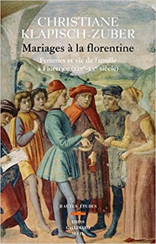 indir Mariages à la florentine. Femmes et vie de famille à Florence. XIVe-XVe siècle (Hautes Etudes)