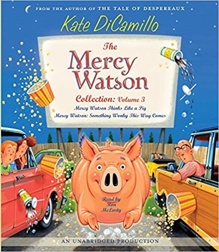 The Mercy Watson Collection Volume III: #5: Mercy Watson Thinks Like a Pig; #6: Mercy Watson: Something Wonky This Way Comes