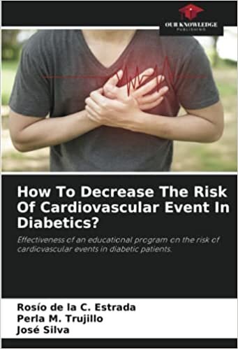 تحميل How To Decrease The Risk Of Cardiovascular Event In Diabetics?: Effectiveness of an educational program on the risk of cardiovascular events in diabetic patients.