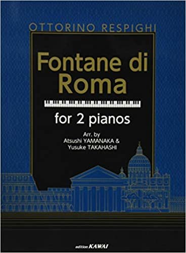 ダウンロード  O.レスピーギ作曲 ローマの噴水 2台ピアノ版 (0733) 本