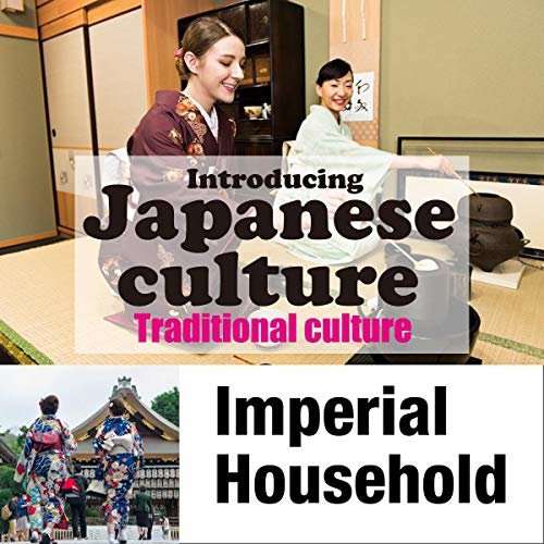 ダウンロード  Introducing Japanese culture -Traditional culture- Imperial Household: 日本の文化を英語で紹介 〜日本の伝統文化〜「皇室」 本