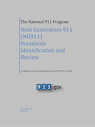 The National 911 Program - Next Generation 911 (NG911) Standards Identification and Review (A compilation of existing and planned standards for NG911 systems) indir