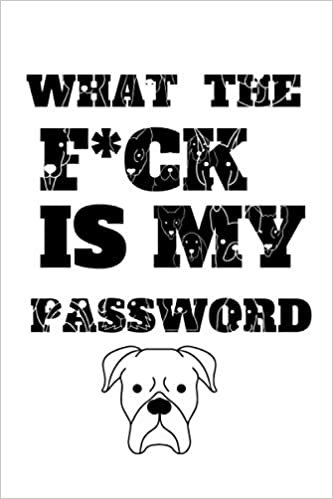 What The F*ck Is My Password: password book Tracker password log book Password Planner Journal And Logbook