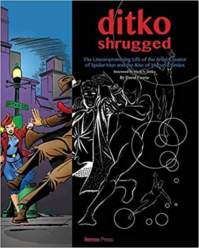 Ditko Shrugged: The Uncompromising Life of the Artist Behind Spider-man ダウンロード