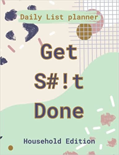 indir Get S#!t Done Daily List Planner Household Edition: General to-do list task organiser | Undated | Organise home life tasks into achievable segments | ... expense total | Track water intake, exercise