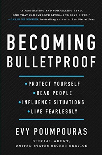 ダウンロード  Becoming Bulletproof: Protect Yourself, Read People, Influence Situations, and Live Fearlessly (English Edition) 本