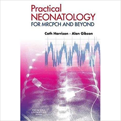 بدون تسجيل ليقرأ Practical Neonatology: for MRCPCH and Beyond, ‎1‎st Edition (MRCPCH Study Guides)