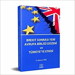Brexit Sonrası Yeni Avrupa Birliği Düzeni ve Türkiye’ye Etkisi indir