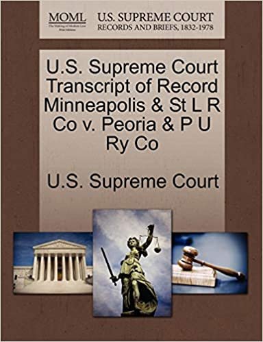indir U.S. Supreme Court Transcript of Record Minneapolis &amp; St L R Co v. Peoria &amp; P U Ry Co