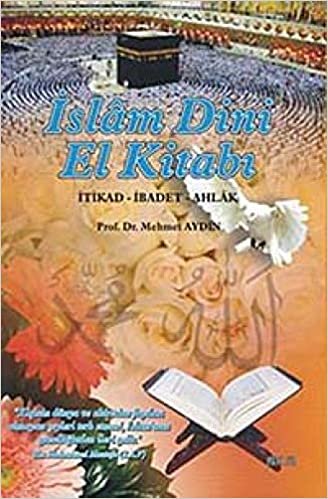 İslam Dini El Kitabı: İtikad - İbadet - Ahlak indir