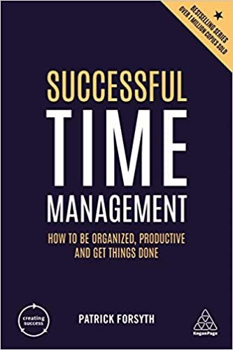 Successful Time Management: How to be Organized, Productive and Get Things Done indir